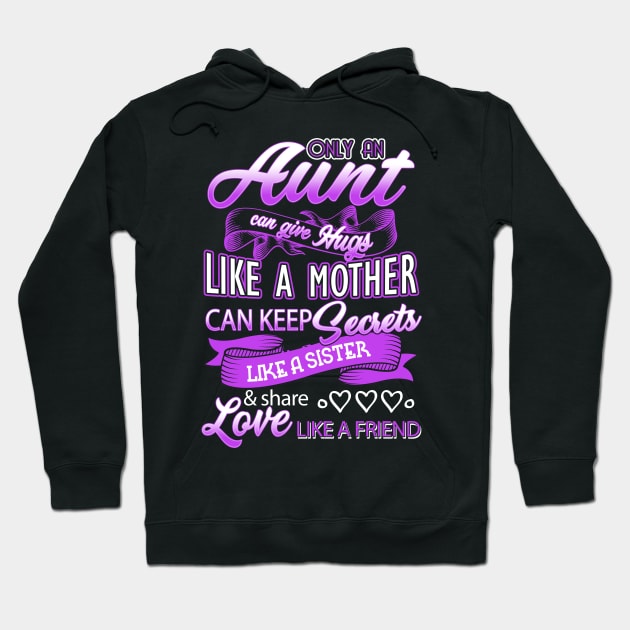 Aunt Can Give Hugs Like a Mother Auntie - Mother's Day Gift Hoodie by springins